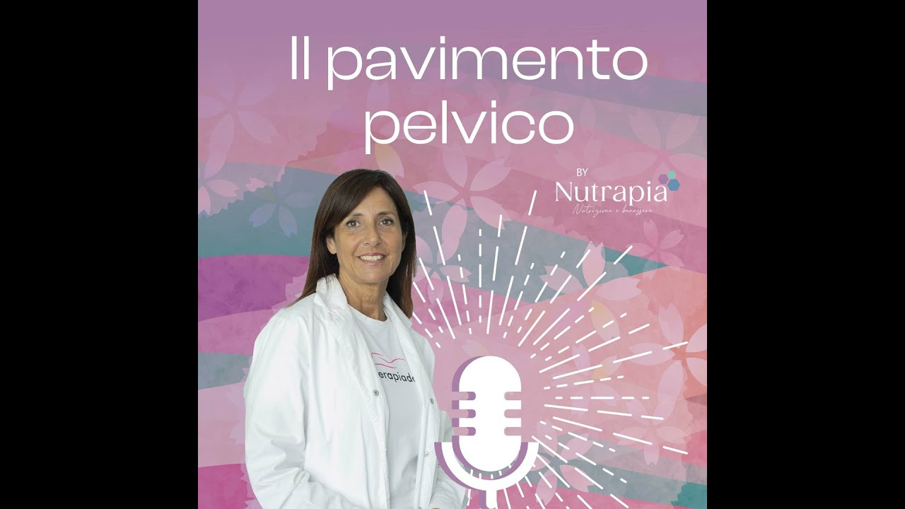 Ep.1 - Il pavimento pelvico: un tesoro nascosto
