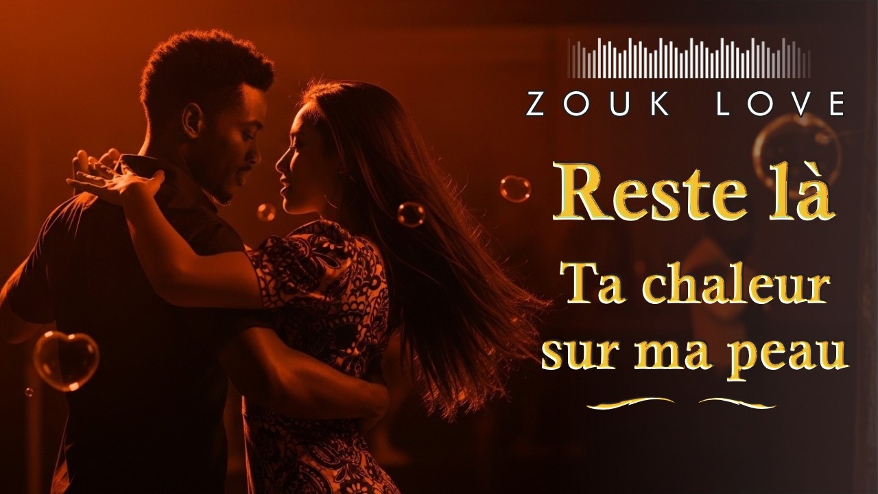 RESTE LÀ ♥ l'Ambiance Romantique Zouk Love qui donne le ton ❤ Zouk Addict