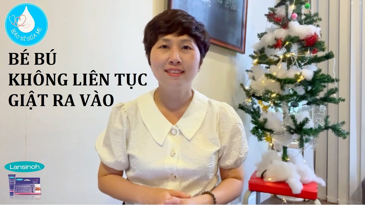 Vì Sao Bé Bú Không Liên Tục Cứ Giật Ra Giật Vào ?