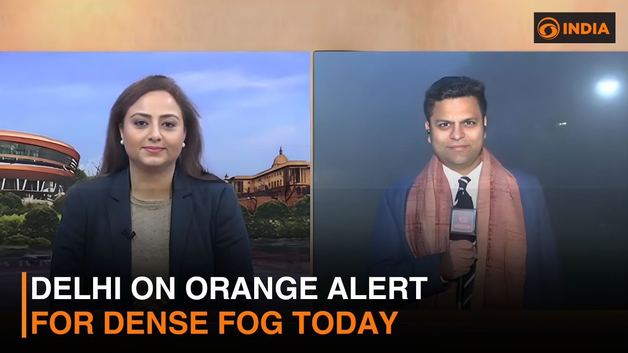 Delhi on orange alert for dense fog today