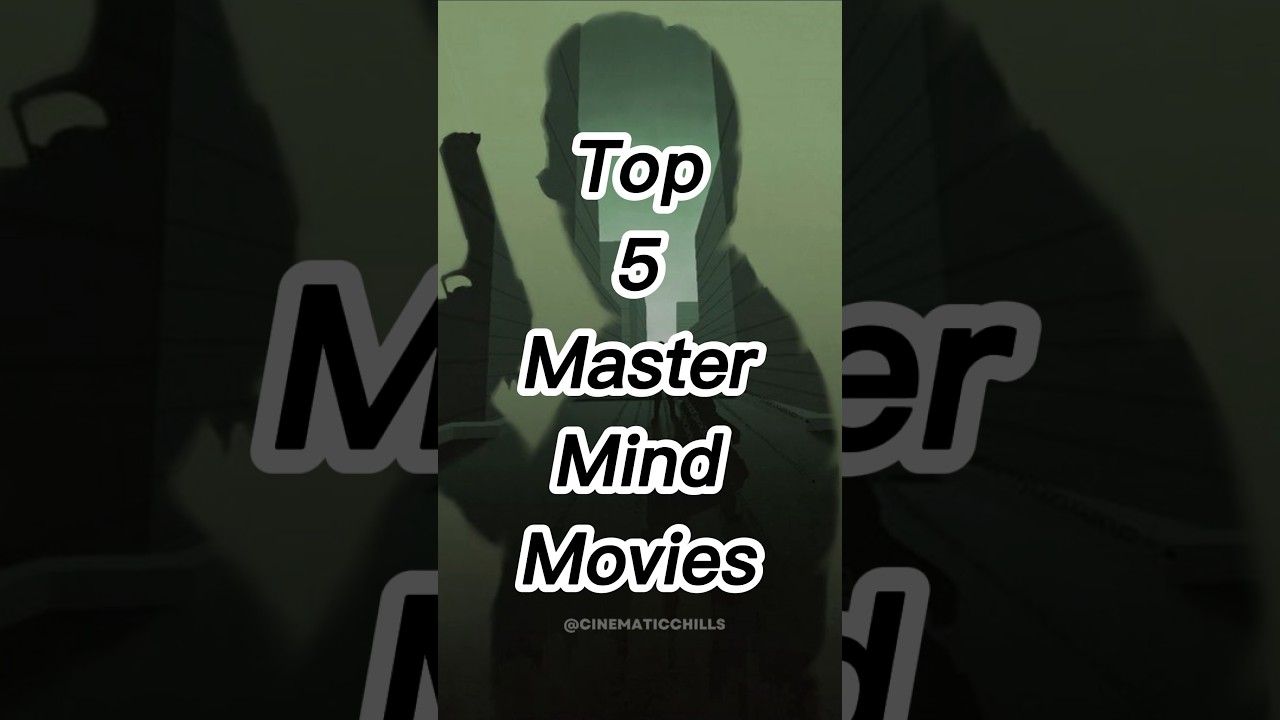 Top 5 Master Mind Movies