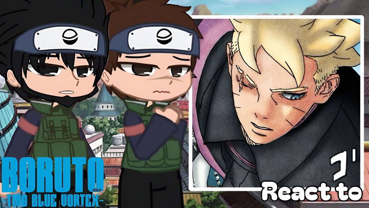 Jounin & Chunin react to Uzumaki Boruto ||TwoBlueVortex|| //2X