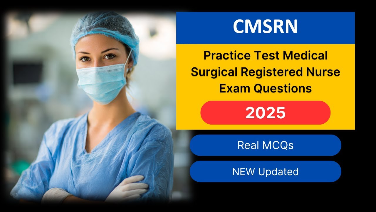 Практический тест CMSRN 2025 — экзамен на должность медицинской хирургической медсестры (25 самых...