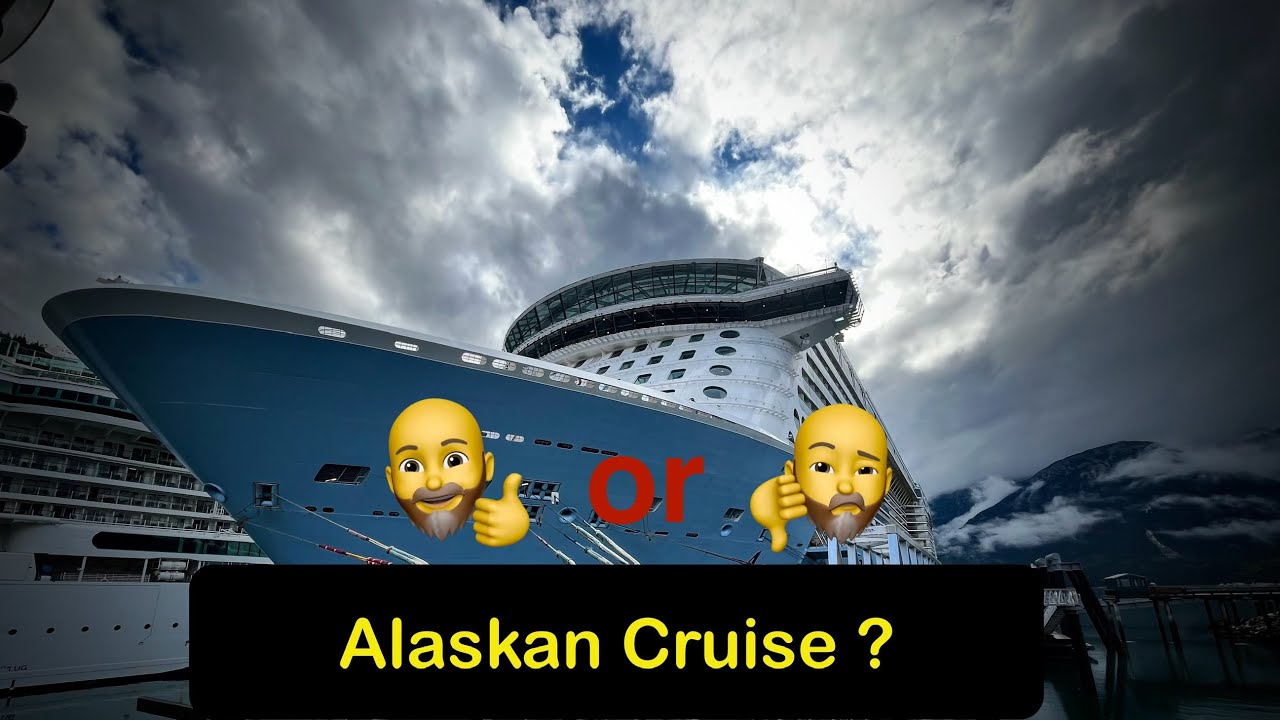 Alaska Cruise YES or NO