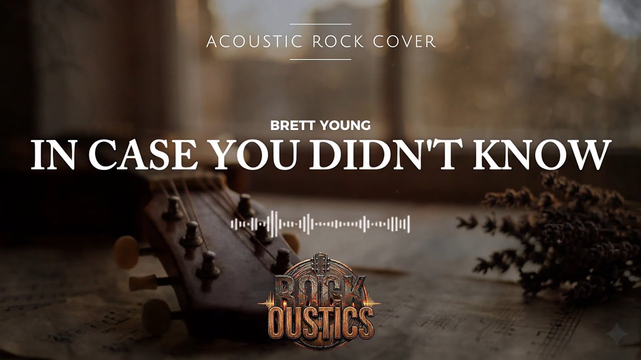 In Case You Didn't Know - Brett Young (Acoustic Rock Cover)