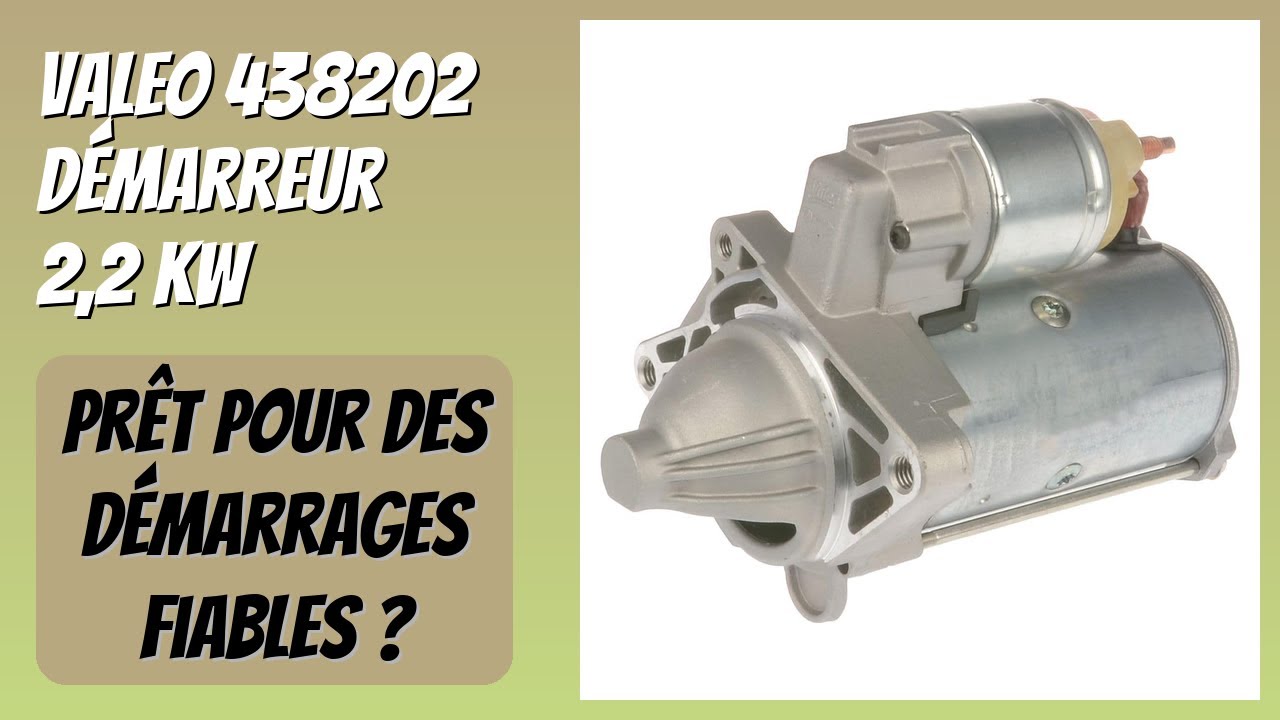 AVIS (2026) : Valeo 438202 Démarreur 2,2 kW. DÉTAILS
