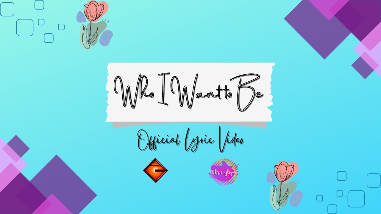 Astra Glyde - Who I Want to Be (Official Lyric Video)