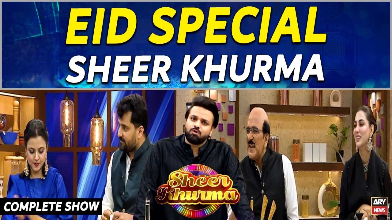Eid Special Show | Sheer Khurma | Nazish Jahangir & Mizna Waqas | 22nd March 2026 | ARY News