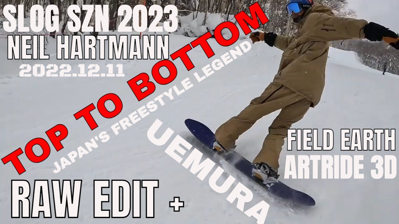 SLOG RAW EDIT + SZN 2023 Uemura follow Top To Bottom - Field Earth Artride 3D