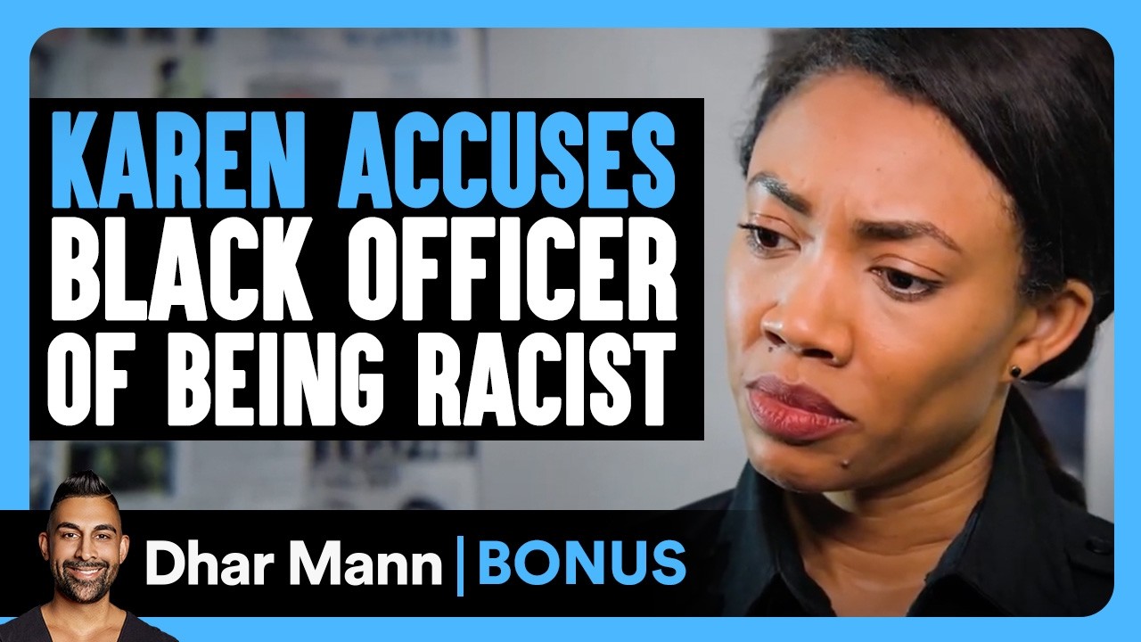 KAREN ACCUSES Black Officer Of Being RACIST | Dhar Mann Bonus!