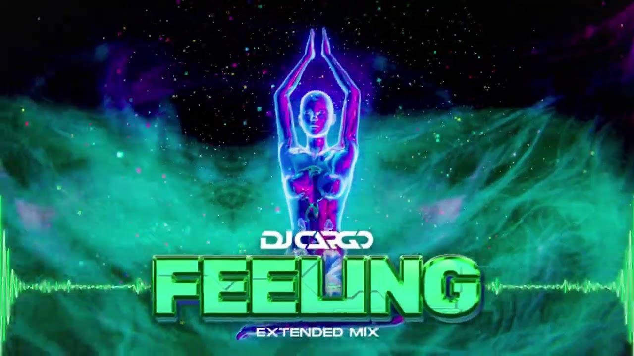 💢 DJ Cargo - Feeling (Extended Mix) 💢