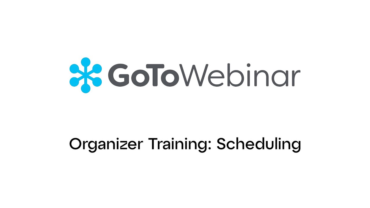GoToWebinar: Organizer Training -- Scheduling