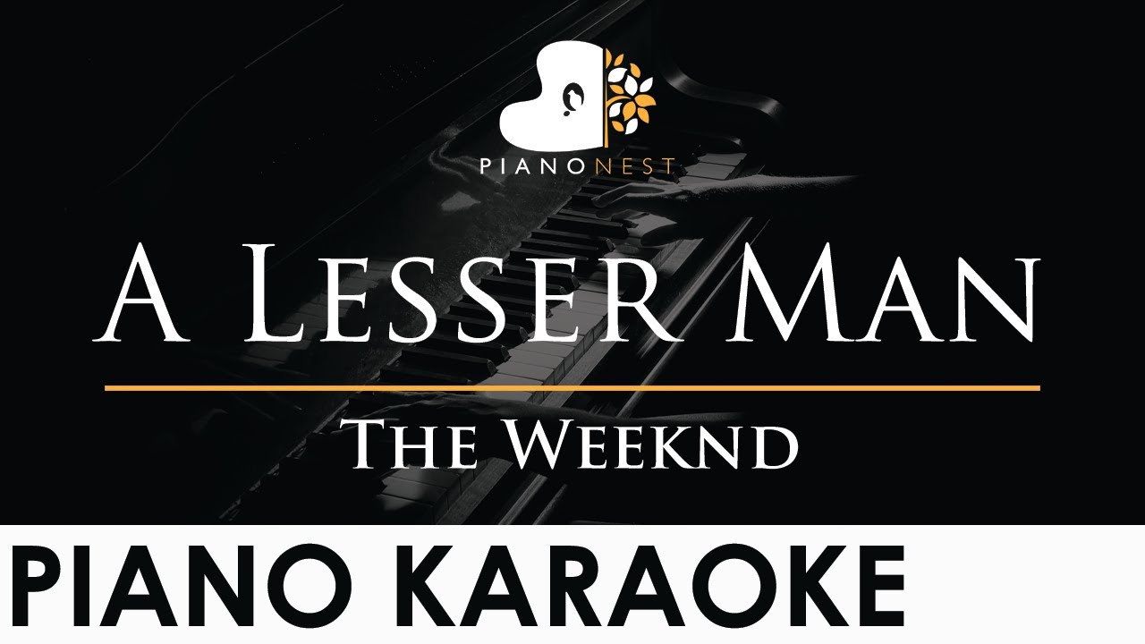 The Weeknd - A Lesser Man - Piano Karaoke Instrumental Cover with Lyrics