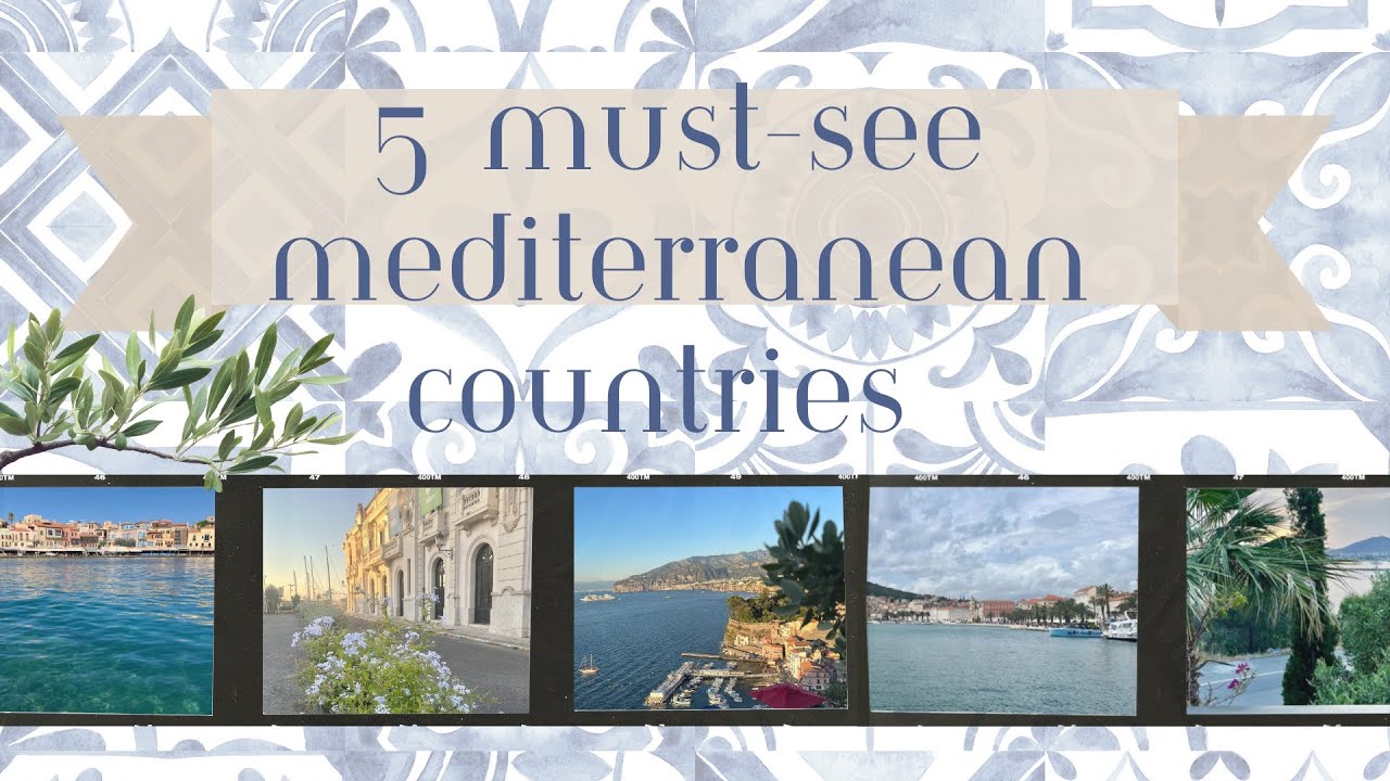 5 MUST-SEE Mediterranean Countries