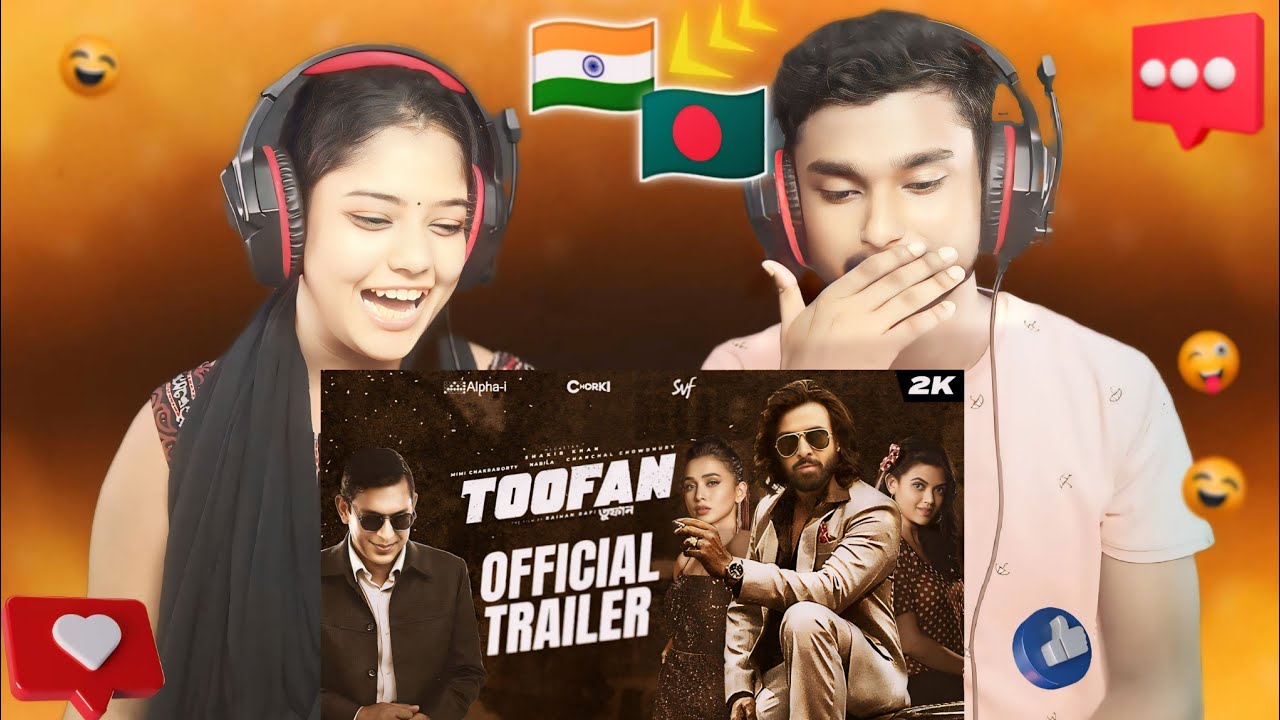 Indian React 🇮🇳 | Toofan (তুফান) | Official Trailer | Shakib Khan | Chanchal | Mimi | Raihan