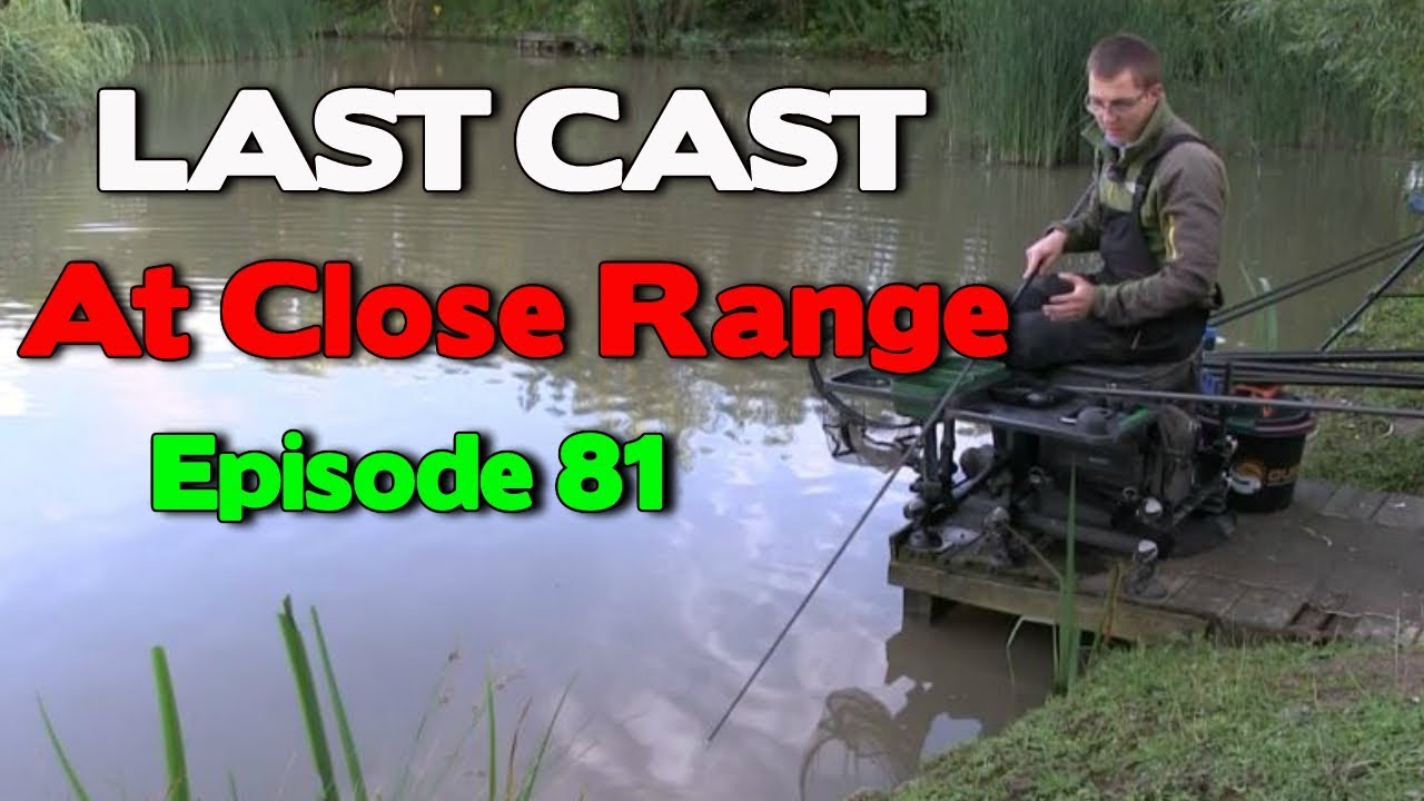 LAST CAST Margin Fishing At Close Range e81 Match Fishing