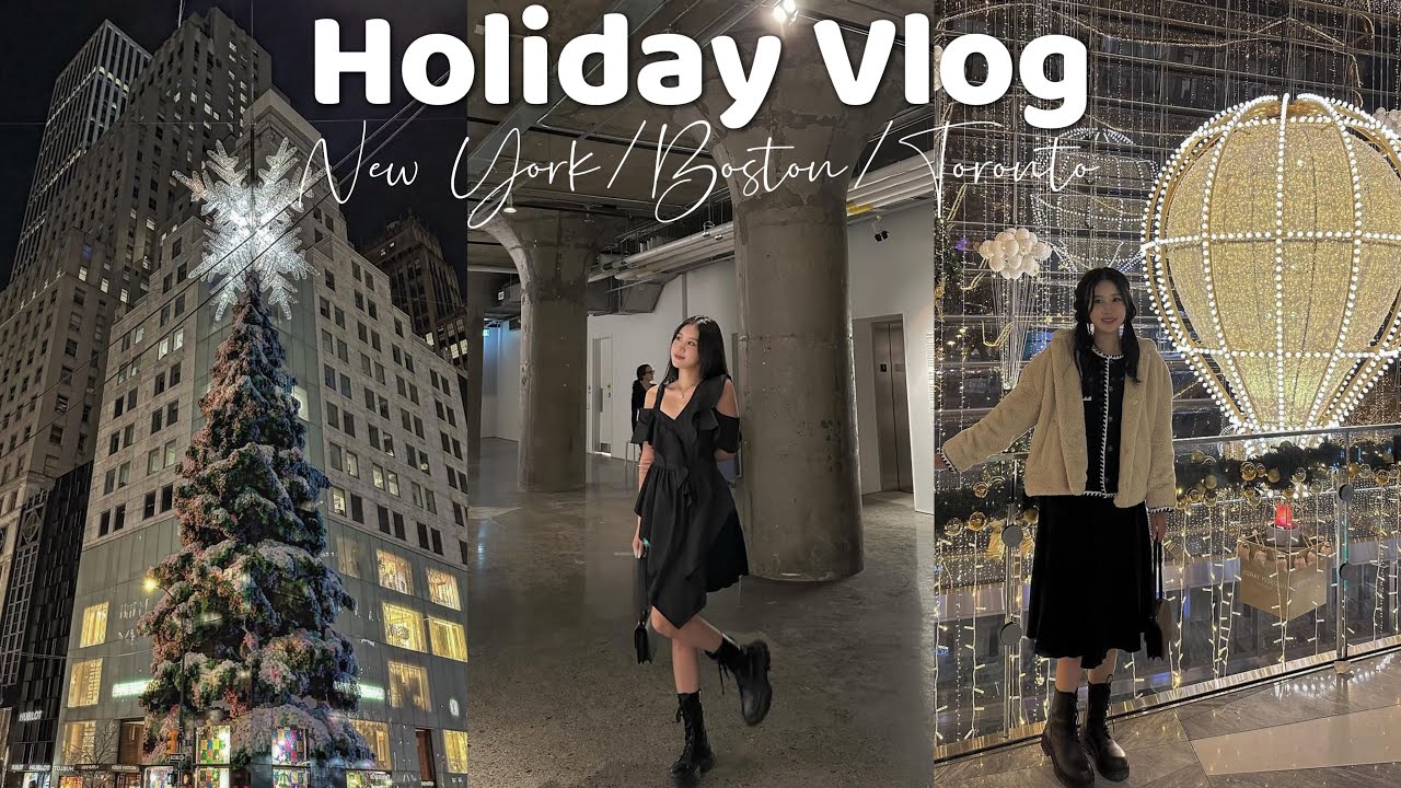 Holiday Vlog in NYC, Boston & Toronto | 是很迟到的throwback