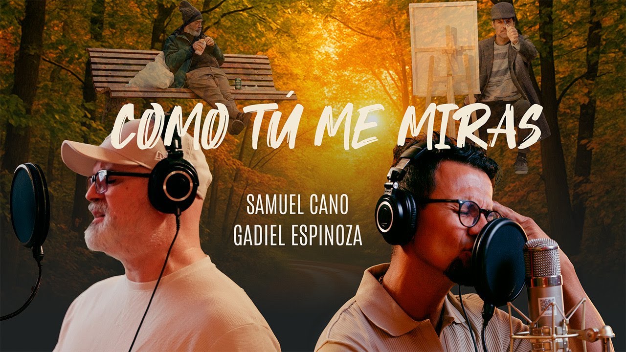Como Tú Me Miras - Samuel Cano Ft Gadiel Espinoza 