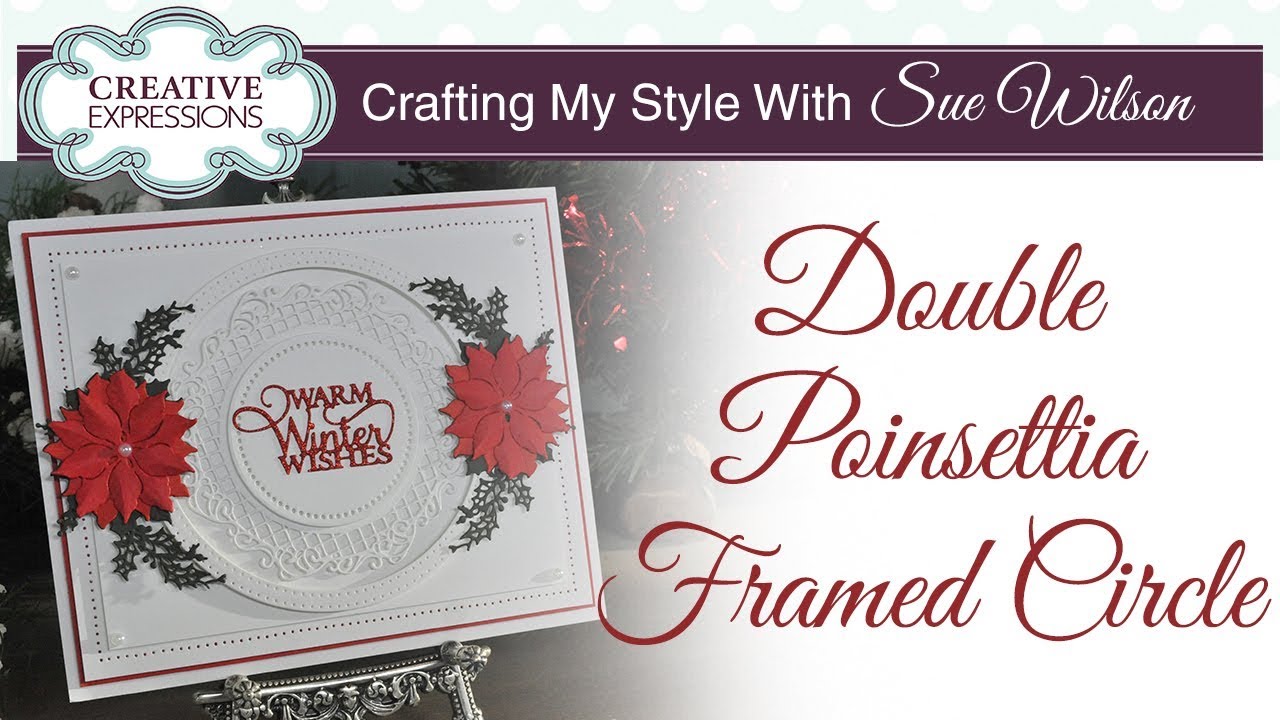 Double Poinsettia Framed Circle | Crafting My Style with Sue Wilson