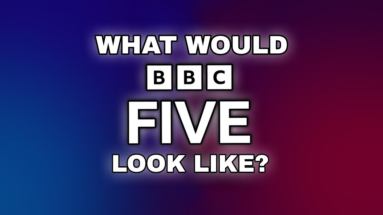 Как бы выглядел канал BBC Five? (Концепция)