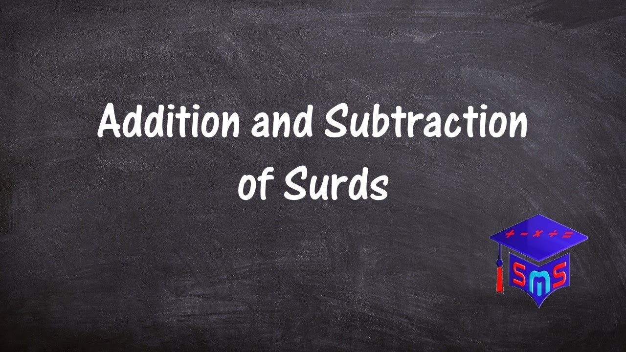 ADDITION AND SUBTRACTION OF SURDS (with real-life examples)