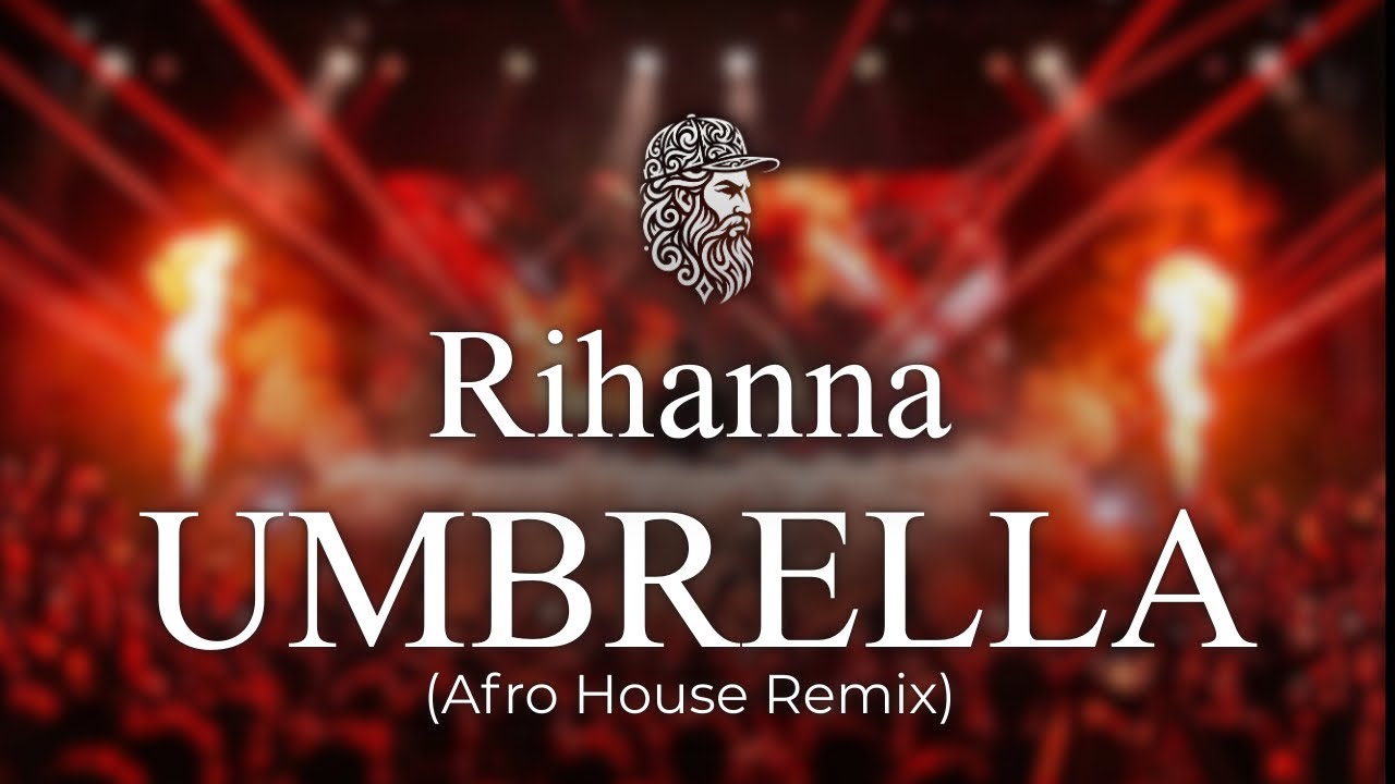 Rihanna - Umbrella ( AfroHouse Remix ) 2026 GVLMusic 🔥