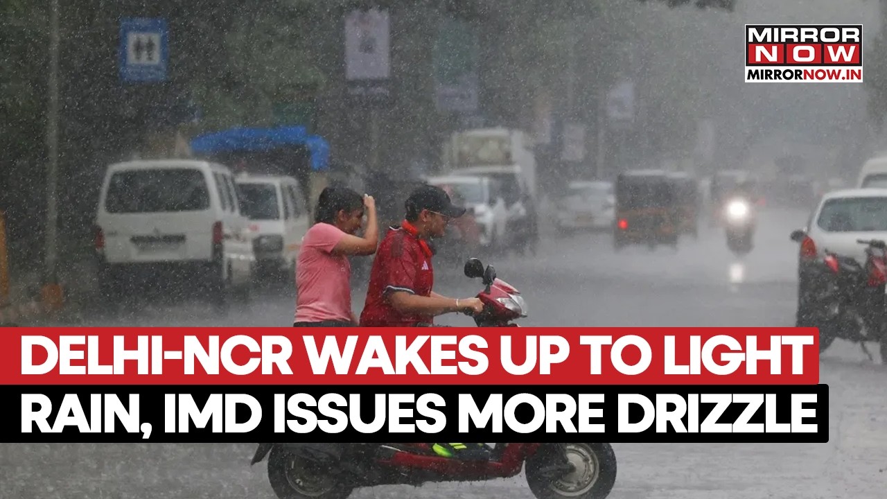 Delhi-NCR Wakes Up To Light Rain, IMD Predicts More Showers Ahead, Bringing Big Relief From Heat