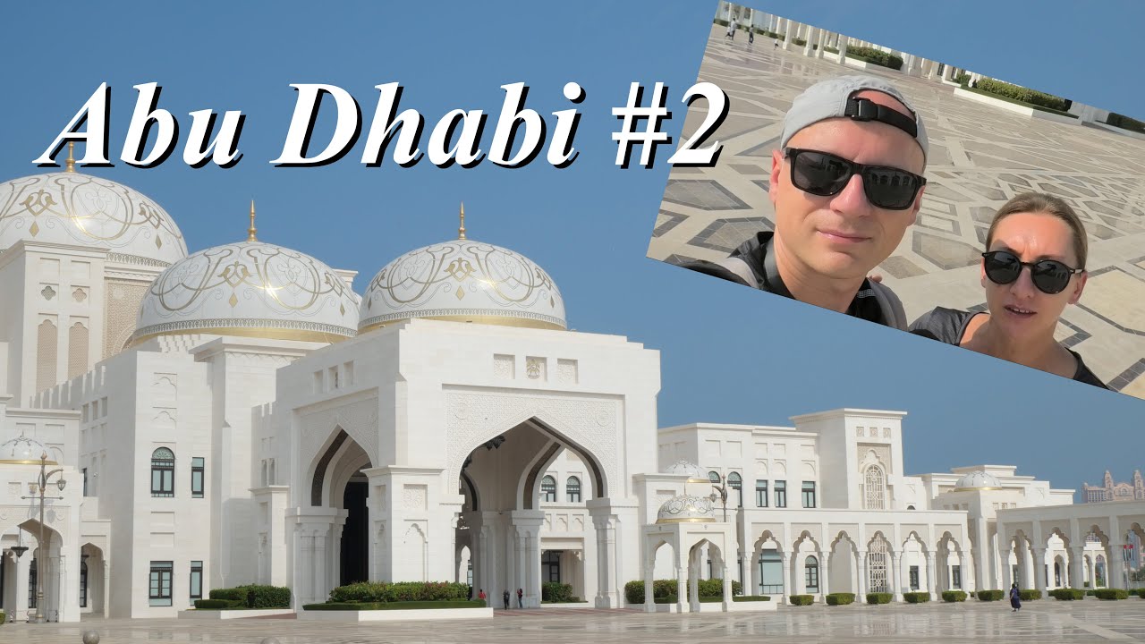 Abu Dhabi #2 -  wchodzimy na salony do emira, Qasr Al Watan
