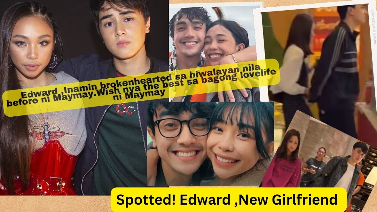 Spotted! Edward New Girlfriend,Inamin na brokenhearted sya kay Maymay dati.Maymay nagreact😱♥️