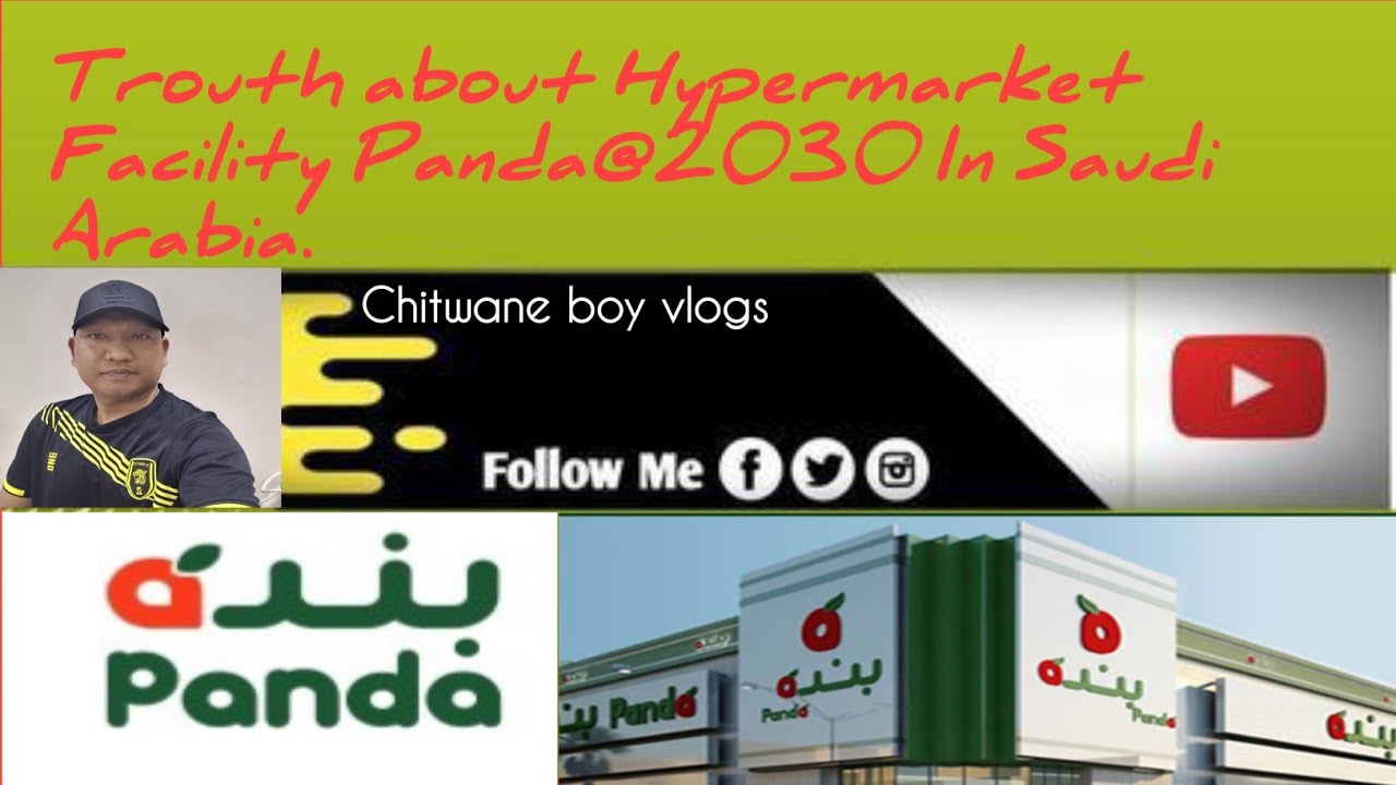 Truth about Hypermarket facilities Panda @2030 in Saudi Arabia.