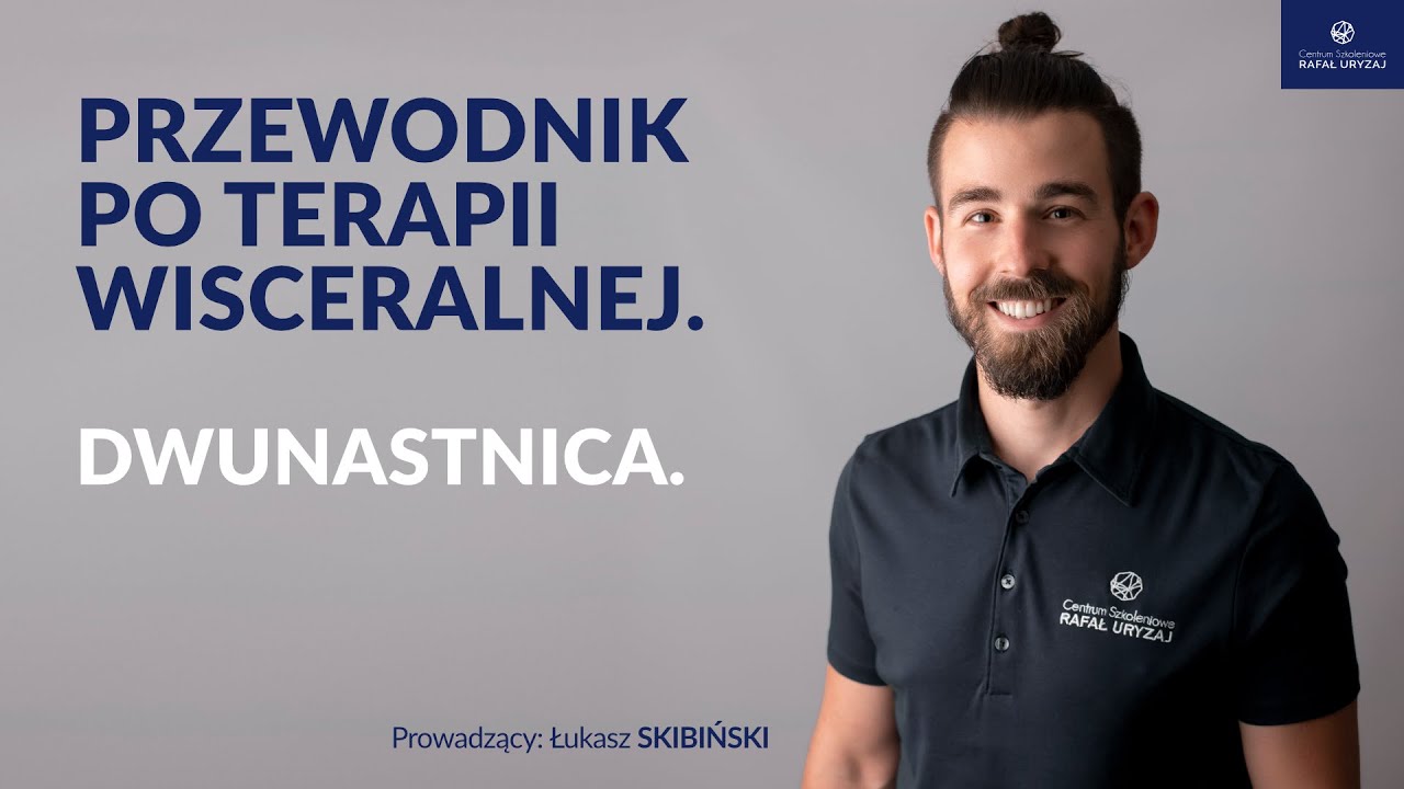 Dwunastnica. Przewodnik po terapii wisceralnej. Odcinek 3
