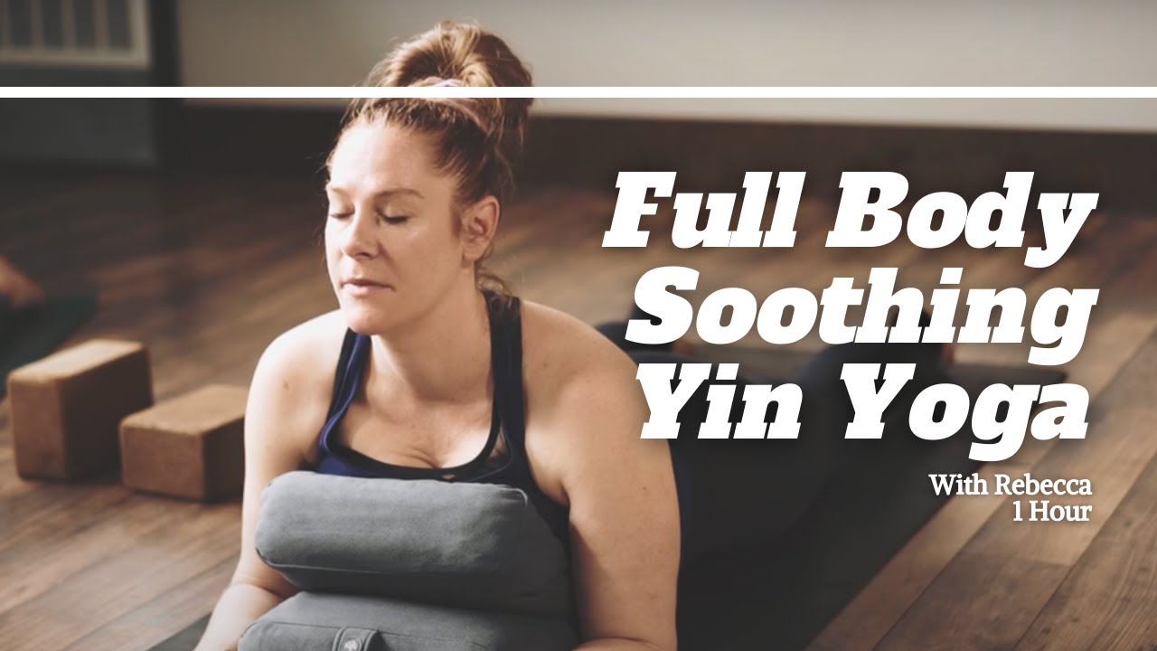 Full Body Soothing Yin Yoga with Rebecca