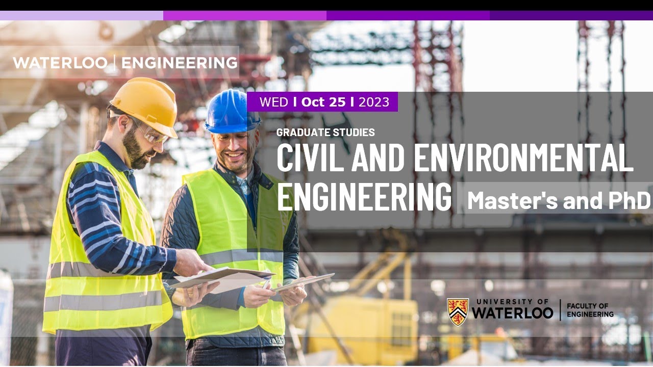 Master’s and PhD Civil and Environmental Engineering, University of Waterloo