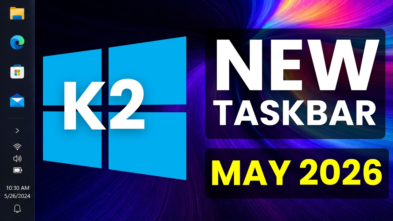 Windows 11 K2 May 2026 Update &ndash; Movable Taskbar, Small Taskbar & More!
