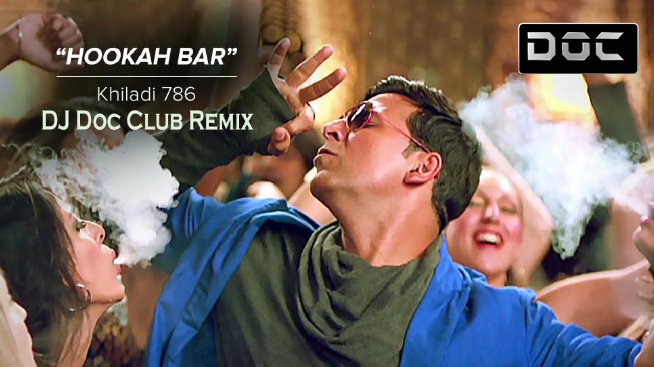 Hookah Bar | DJ Doc | Club Remix | Khiladi 786 | Akshay Kumar | Asin