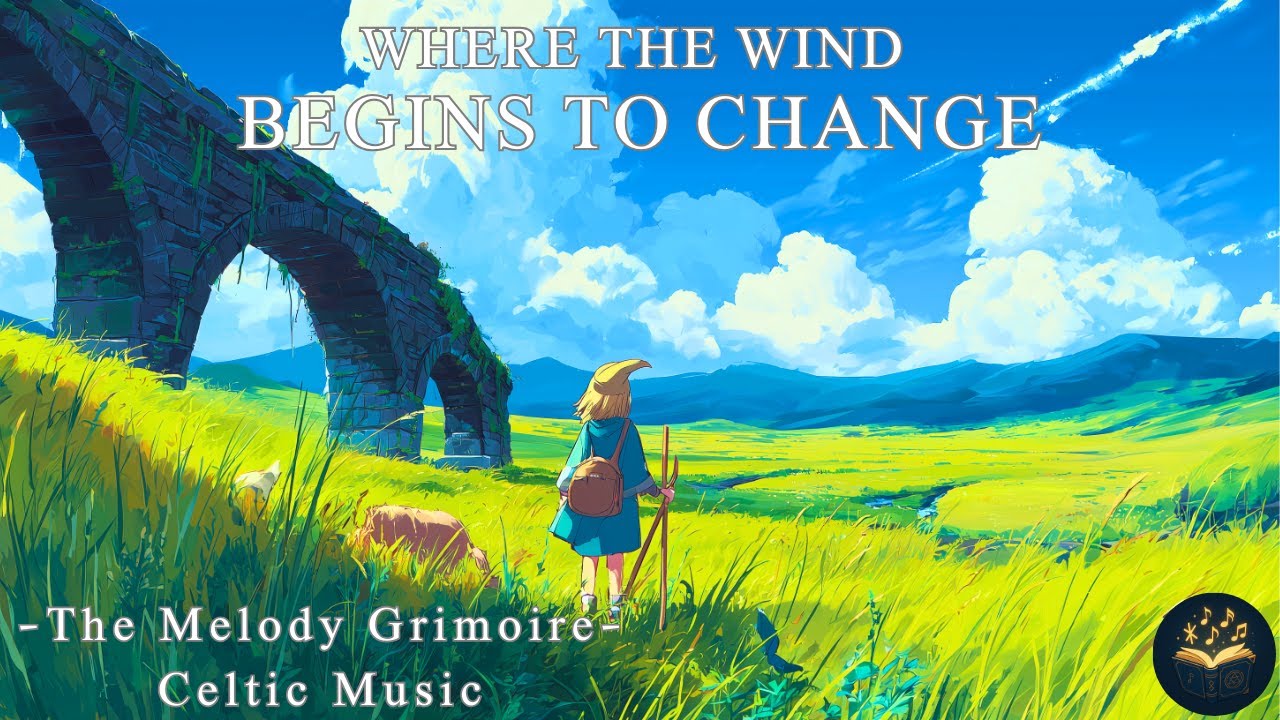 【風が変わる、その先へ】ファンタジー ケルト音楽│集中と落ち着きのための中世音楽