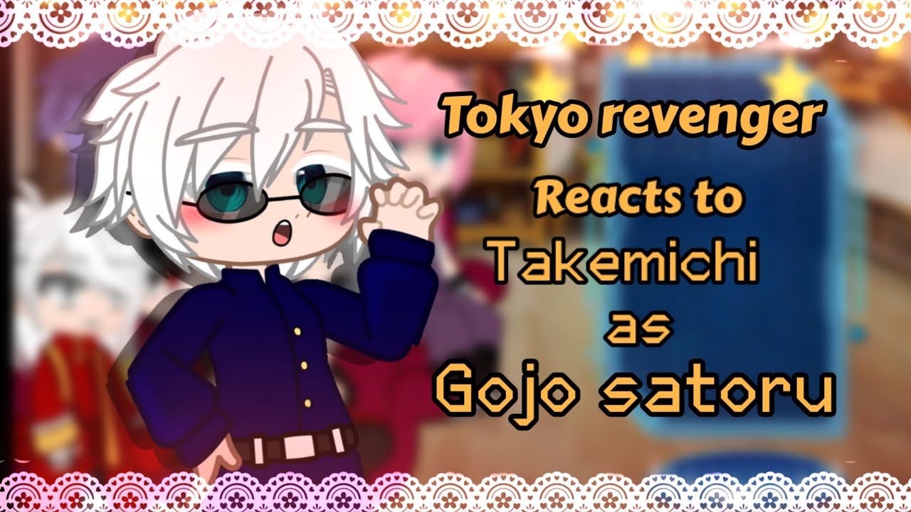 Tokyo revenger reacts to Takemichi as Gojo satoru||Boten au|| Jjk×TR||•Lunie•||gcmv #reaction #TR