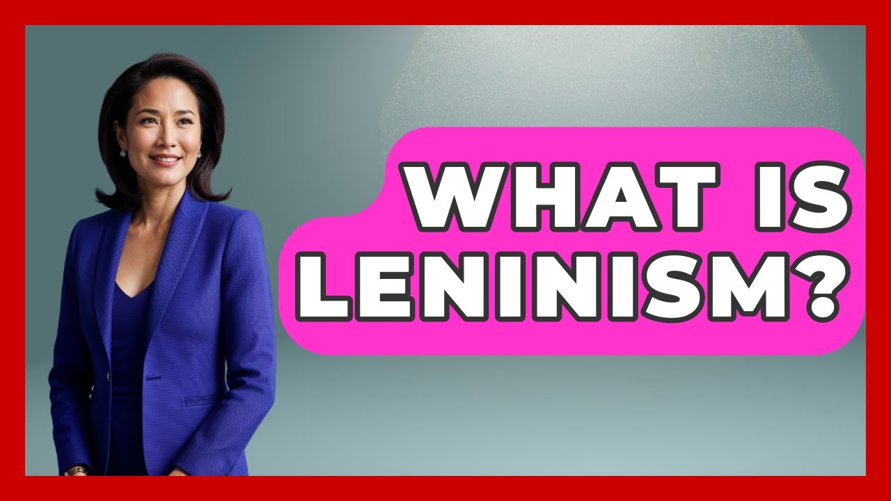 What Is Leninism? - History of Communism