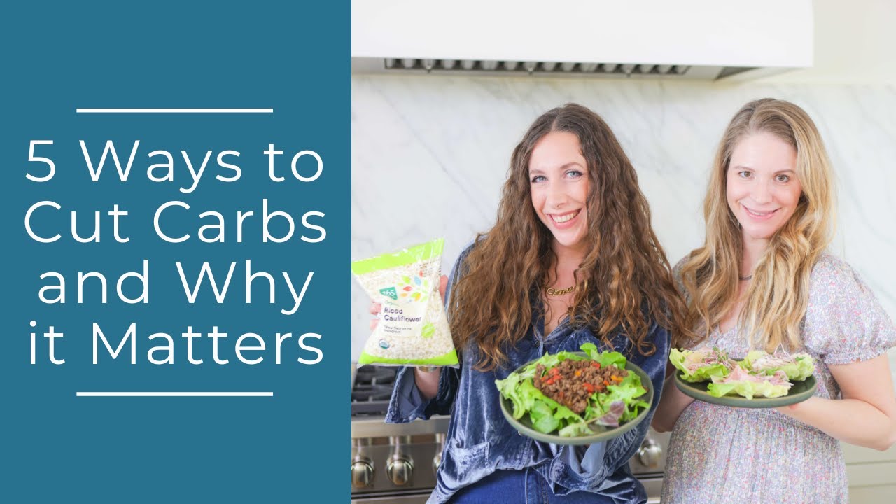 5 ways to cut carbs and why it matters