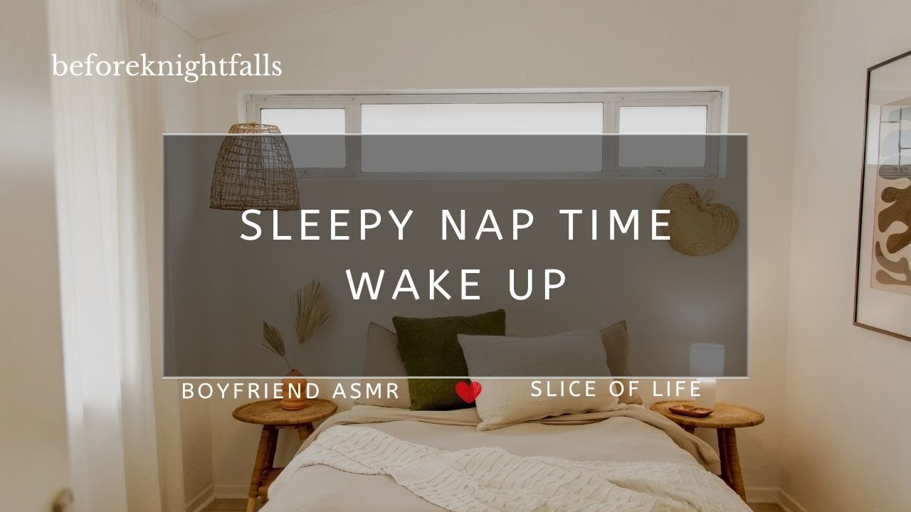 ASMR: sleepy nap time wake up