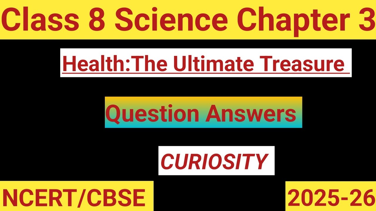 Class 8 Science Curiosity Chapter 3 | Health The Ultimate Treasure | Question Answer |NCERT Science 