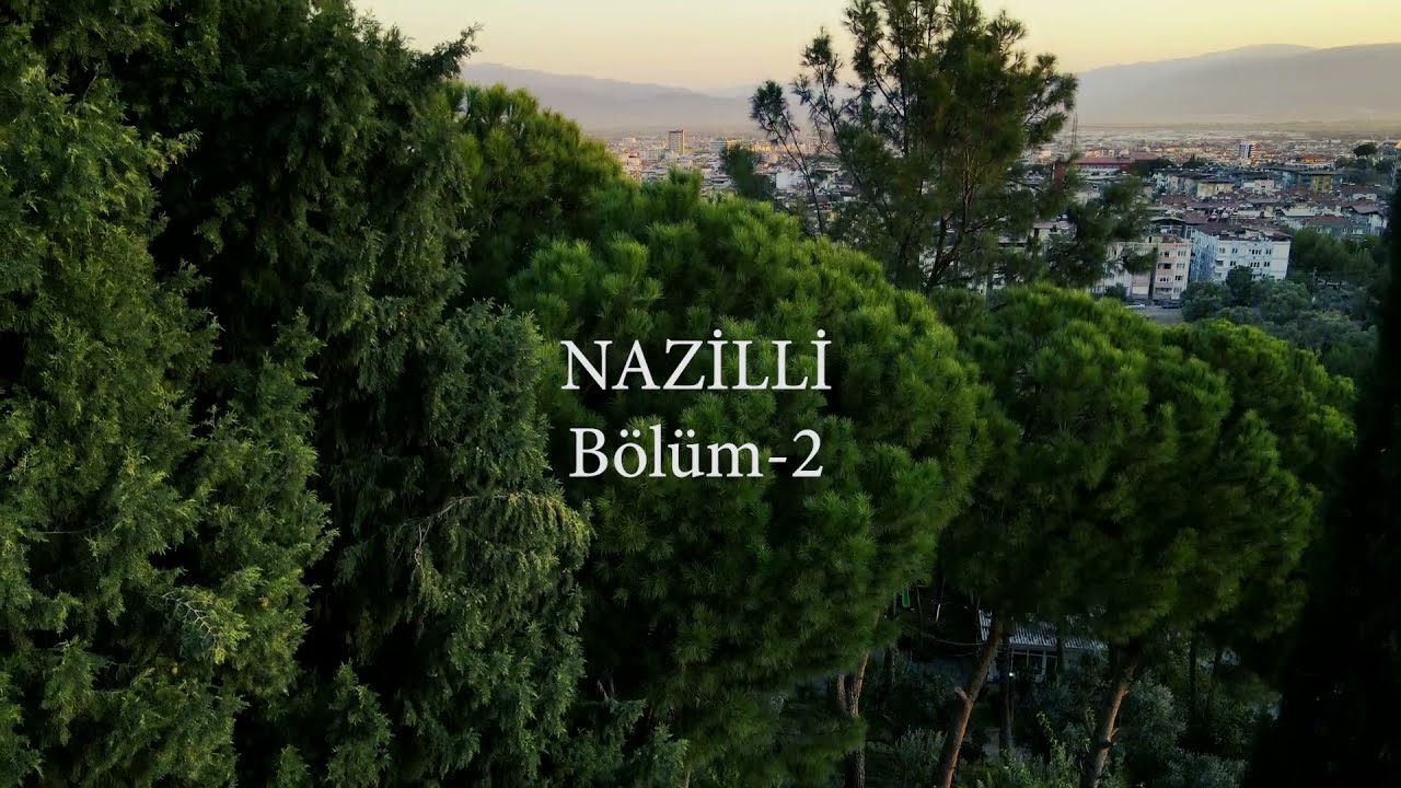 Nazilli || Aydın (Bölüm-2)