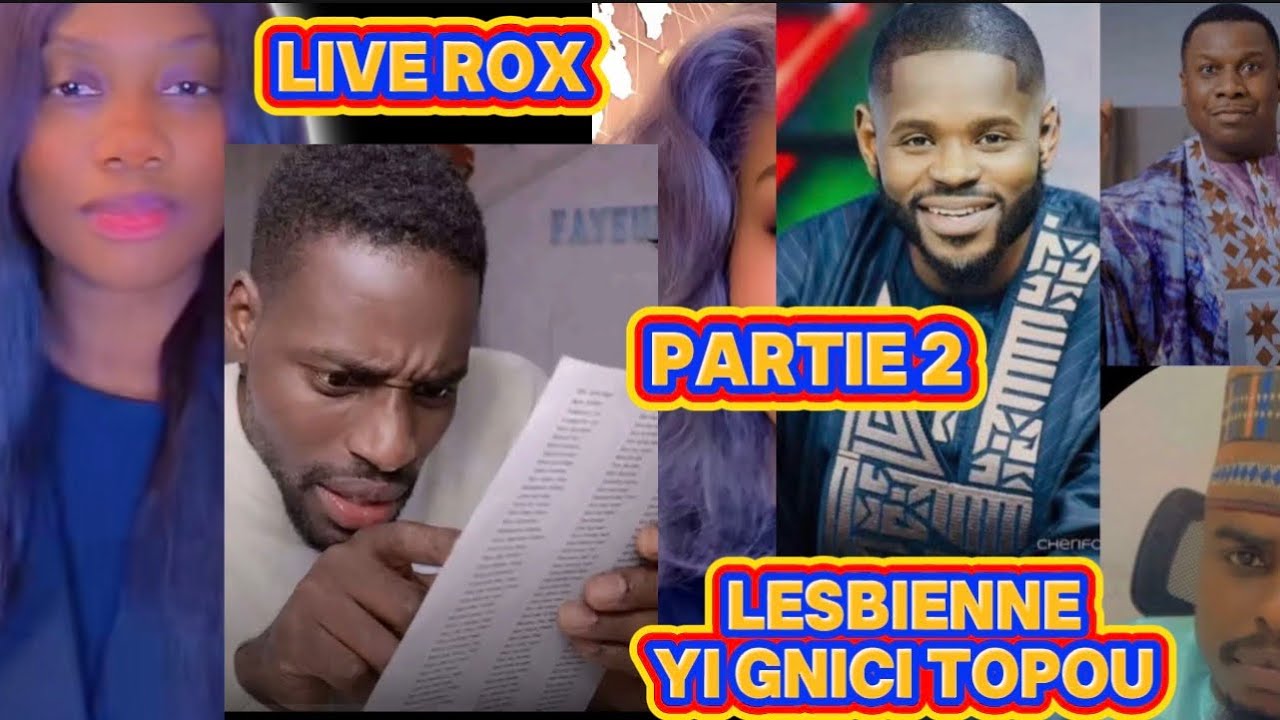 En live rox partie 2 leral cas wakh aye balles ci lesbiennes yii19 février 2026