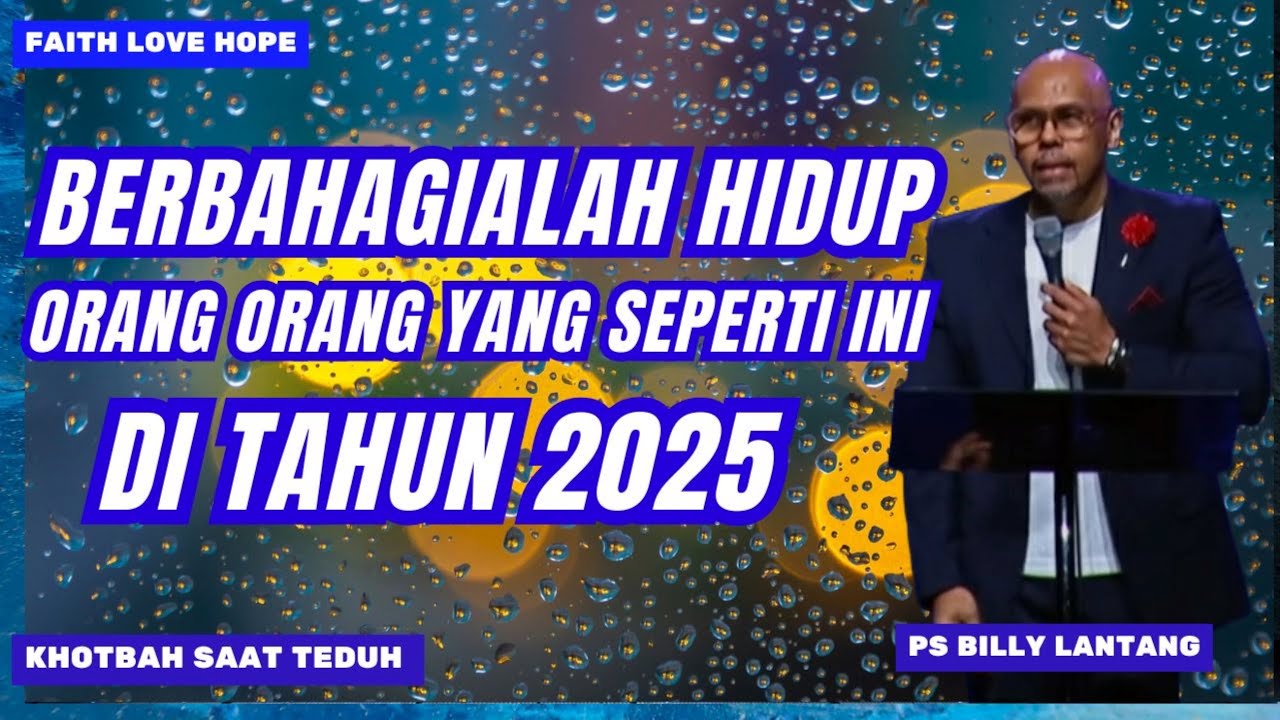 BERBAHAGIALAH HIDUP ORANG ORANG YANG SEPERTI INI DI TAHUN 2025 || #psbillylantang #khotbah