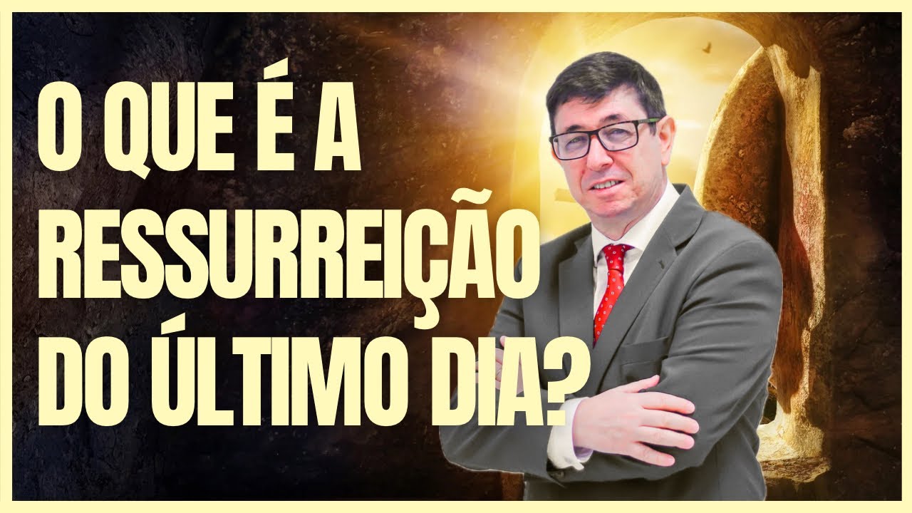 Entenda a doutrina bíblica das ressurreições