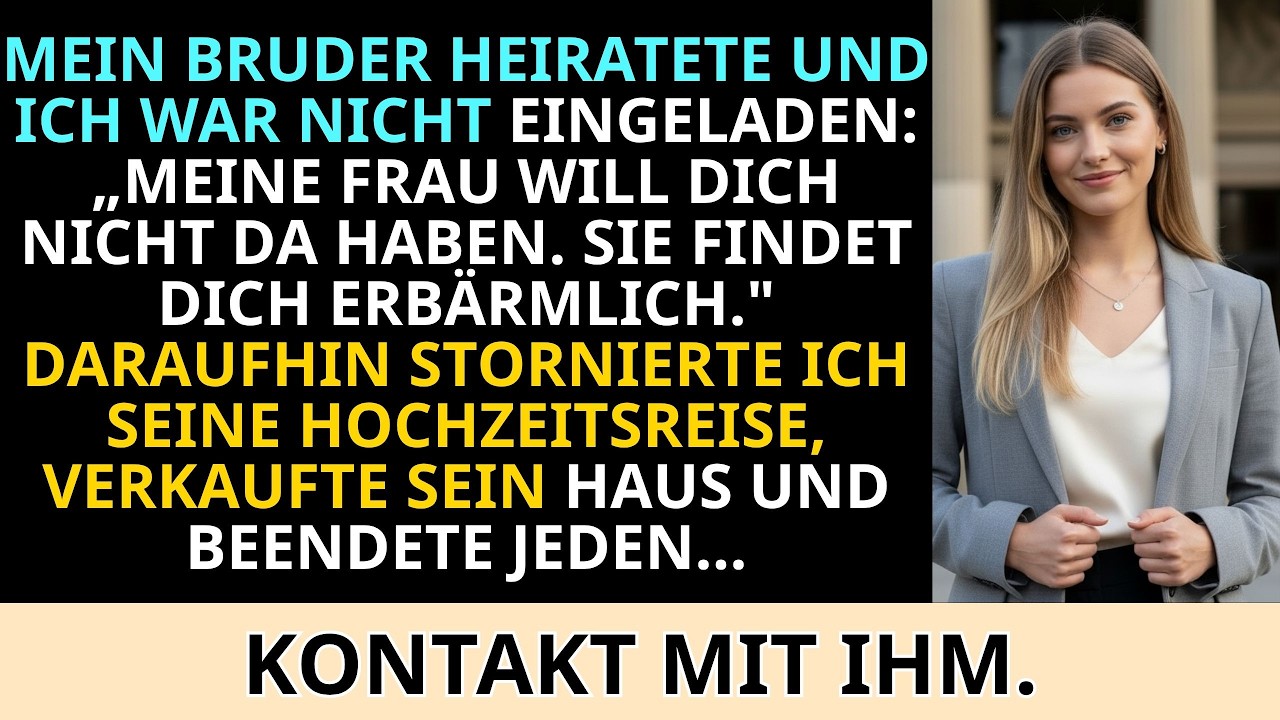 Bruder heiratete & ich war nicht eingeladen: &bdquo;Meine Frau will dich nicht.&ldquo; Also tat ich...