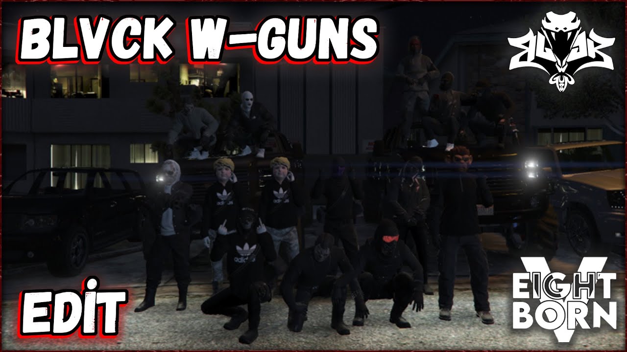 Blvck W-Guns - Edit EightbornV