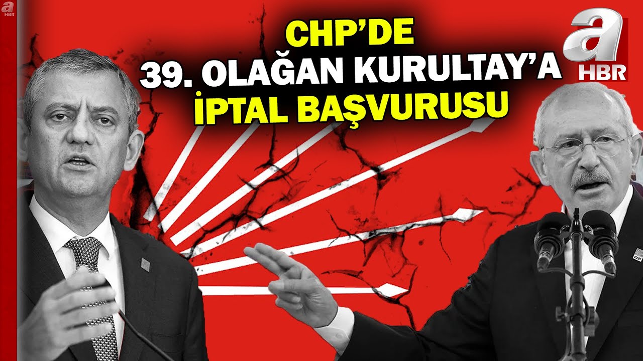 CHP'de L&uuml;tf&uuml; Savaş 39. Kurultay s&uuml;recinin iptalini istedi | A Haber