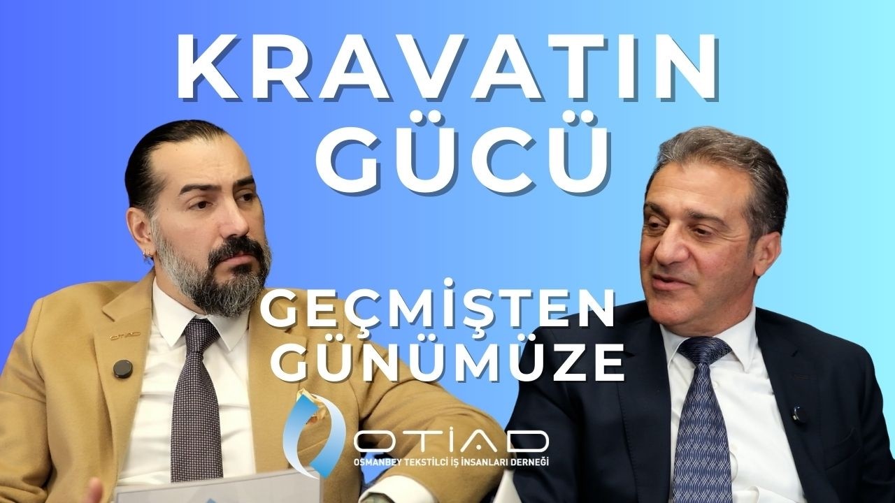 Kravatın Gücü: Geçmişten Günümüze Ne Anlatıyor? | Garbis Unan (Dük Kravatları) | OTIAD TV