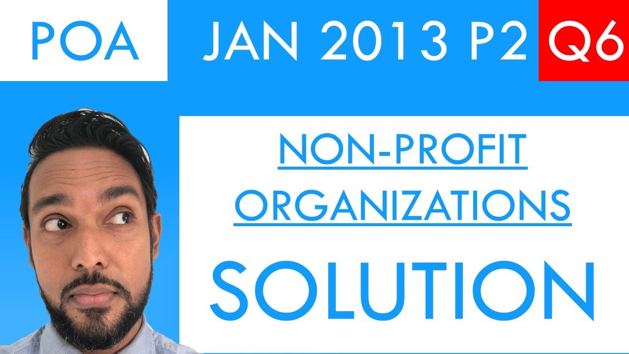 PoA - Jan 2013 P2 Q6 - Non-profit organizations | Non-trading organizations | Income & Expenditure